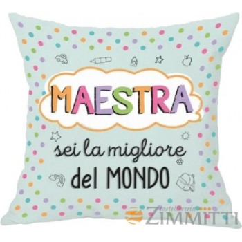 CUSCINO MAESTRA SEI LA...